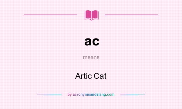 What does ac mean? It stands for Artic Cat