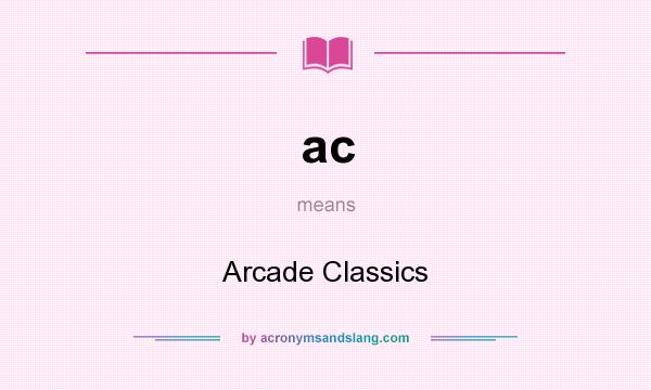 What does ac mean? It stands for Arcade Classics