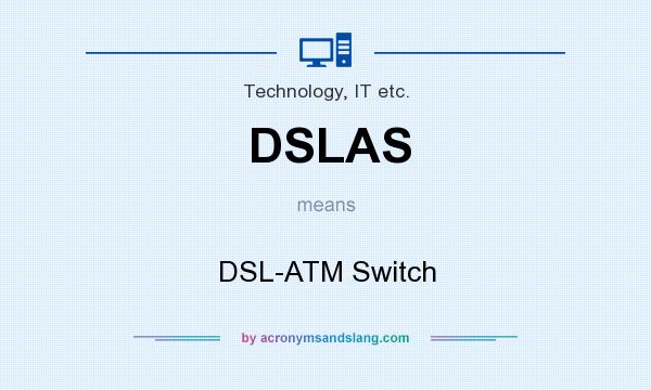 What does DSLAS mean? It stands for DSL-ATM Switch