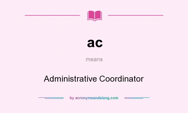 What does ac mean? It stands for Administrative Coordinator