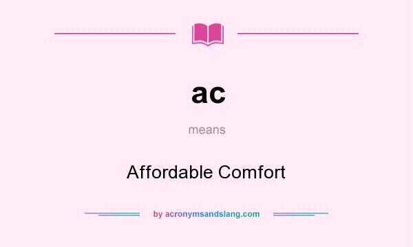 What does ac mean? It stands for Affordable Comfort