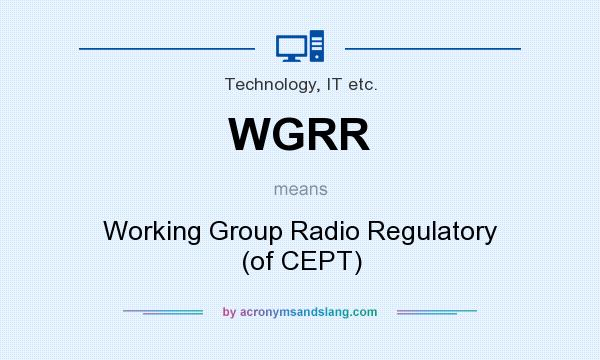 What does WGRR mean? It stands for Working Group Radio Regulatory (of CEPT)