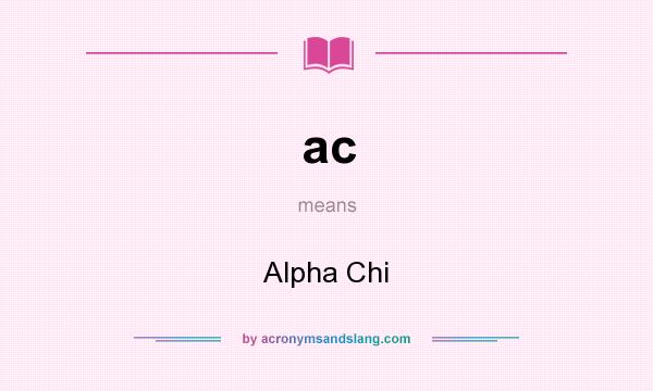 What does ac mean? It stands for Alpha Chi
