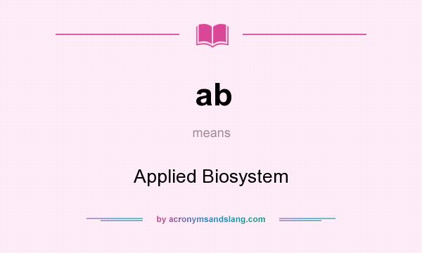 What does ab mean? It stands for Applied Biosystem