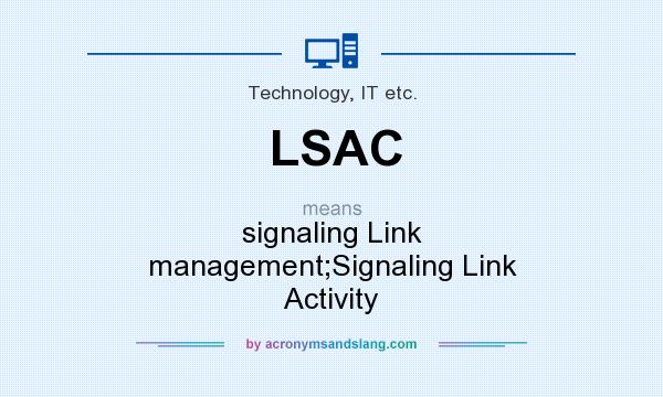 What does LSAC mean? It stands for signaling Link management;Signaling Link Activity