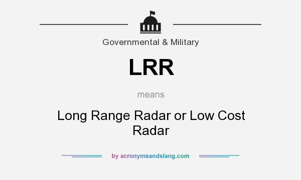 What does LRR mean? It stands for Long Range Radar or Low Cost Radar