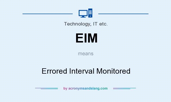 What does EIM mean? It stands for Errored Interval Monitored