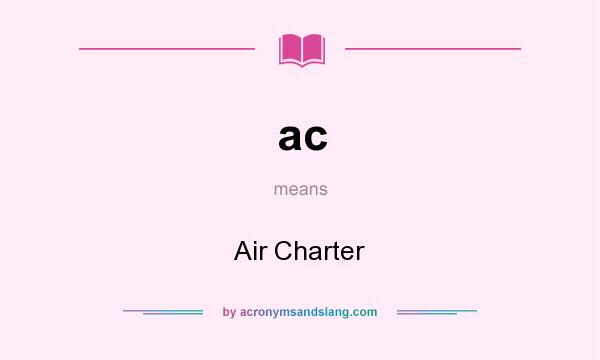 What does ac mean? It stands for Air Charter