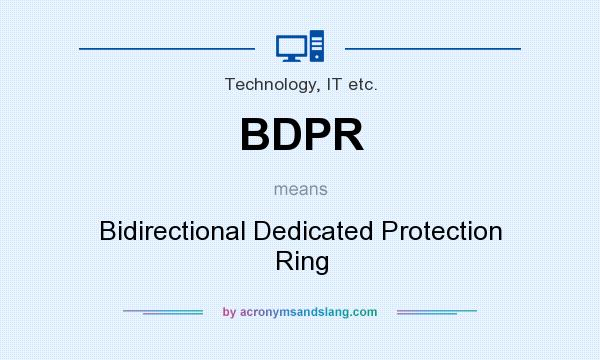What does BDPR mean? It stands for Bidirectional Dedicated Protection Ring