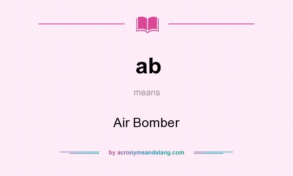 What does ab mean? It stands for Air Bomber