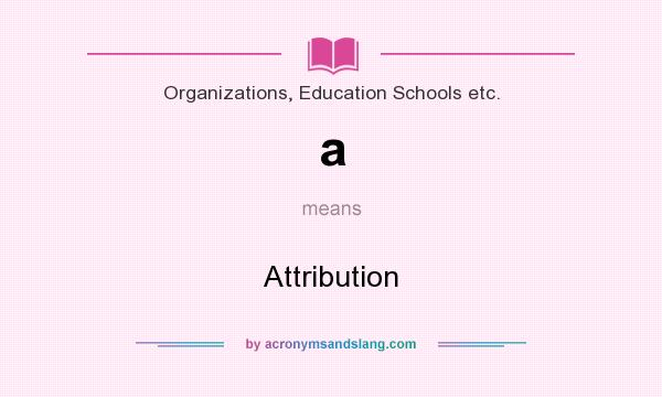 What does a mean? It stands for Attribution