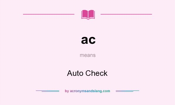 What does ac mean? It stands for Auto Check