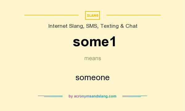 What does some1 mean? It stands for someone