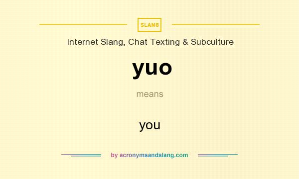 What does yuo mean? It stands for you