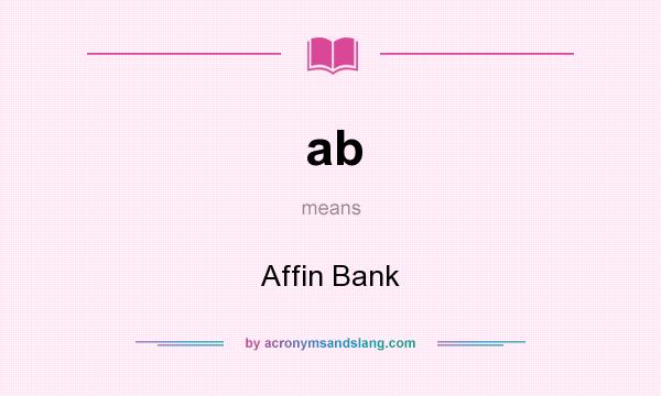 What does ab mean? It stands for Affin Bank