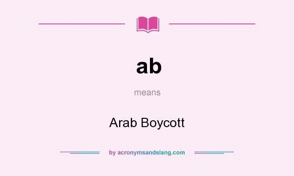 What does ab mean? It stands for Arab Boycott