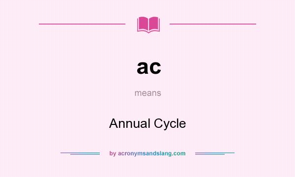 What does ac mean? It stands for Annual Cycle