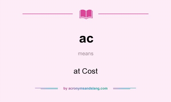 What does ac mean? It stands for at Cost