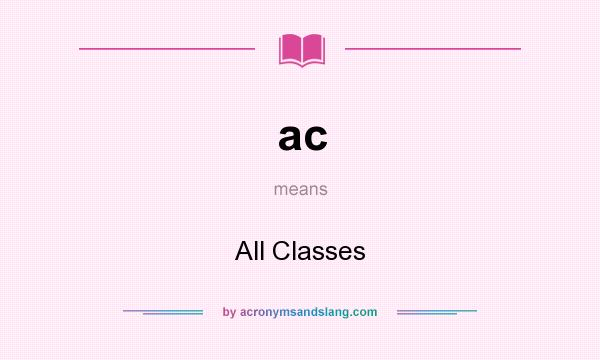 What does ac mean? It stands for All Classes