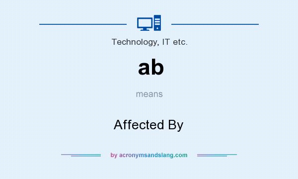 What does ab mean? It stands for Affected By