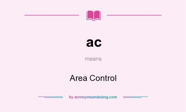 What does ac mean? It stands for Area Control