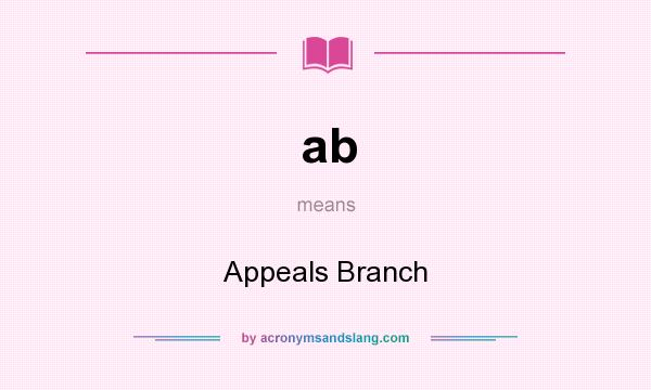 What does ab mean? It stands for Appeals Branch