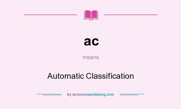 What does ac mean? It stands for Automatic Classification