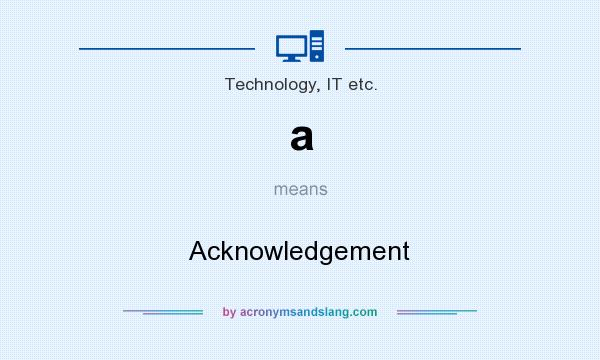What does a mean? It stands for Acknowledgement