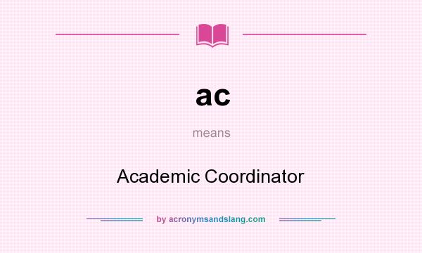 What does ac mean? It stands for Academic Coordinator