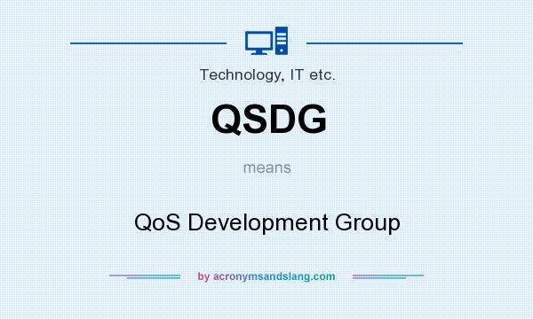 What does QSDG mean? It stands for QoS Development Group