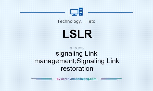 What does LSLR mean? It stands for signaling Link management;Signaling Link restoration