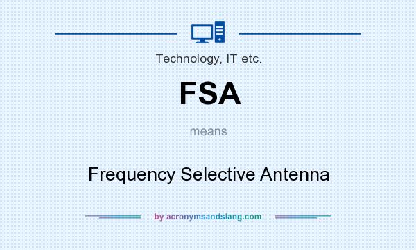 What does FSA mean? It stands for Frequency Selective Antenna