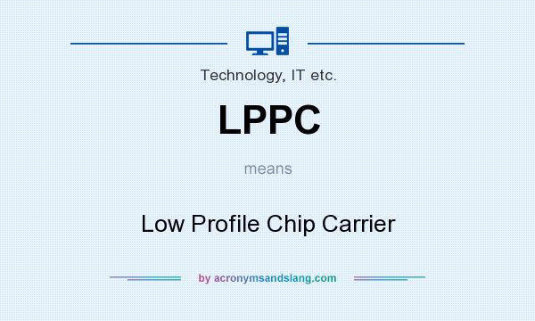 What does LPPC mean? It stands for Low Profile Chip Carrier