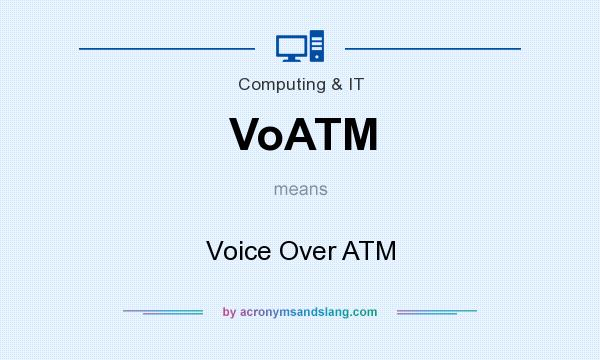 What does VoATM mean? It stands for Voice Over ATM