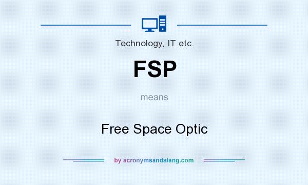 What does FSP mean? It stands for Free Space Optic