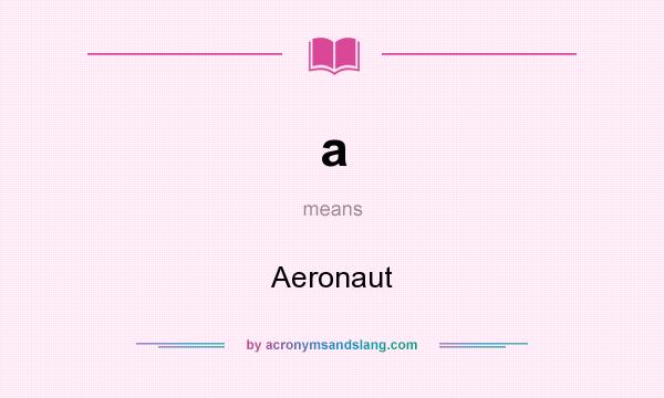 What does a mean? It stands for Aeronaut
