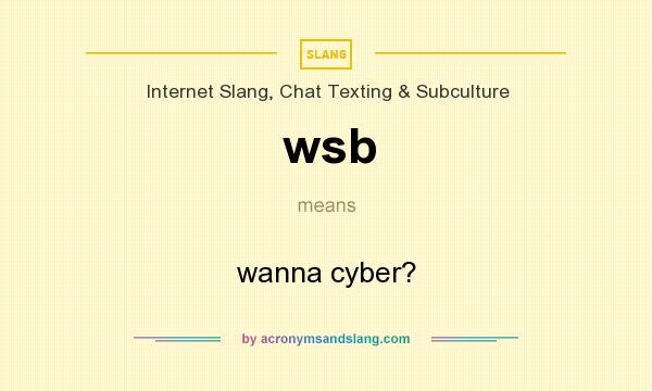 What does wsb mean? It stands for wanna cyber?