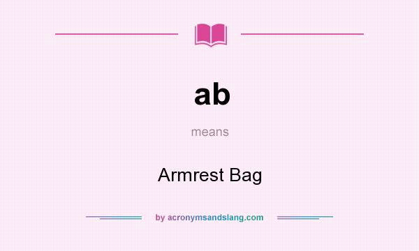 What does ab mean? It stands for Armrest Bag