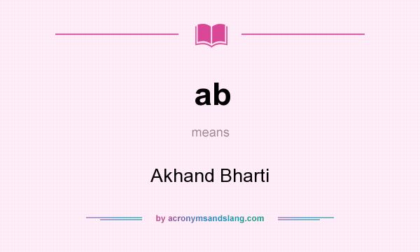 What does ab mean? It stands for Akhand Bharti