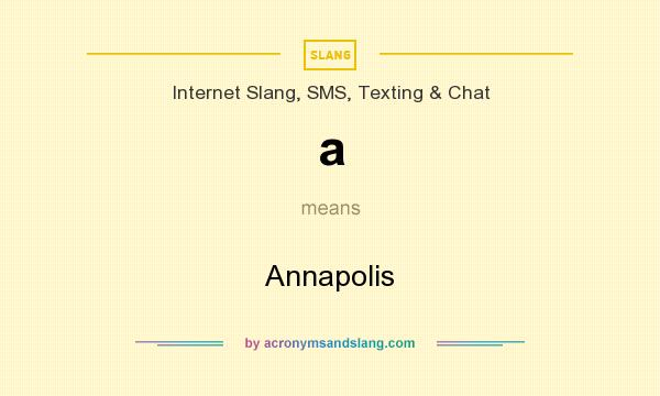 What does a mean? It stands for Annapolis