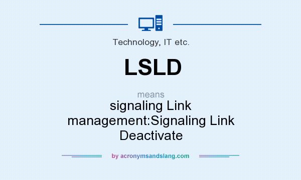 What does LSLD mean? It stands for signaling Link management:Signaling Link Deactivate