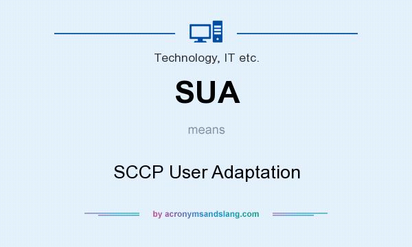 What does SUA mean? It stands for SCCP User Adaptation