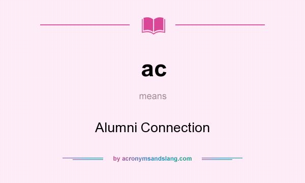 What does ac mean? It stands for Alumni Connection