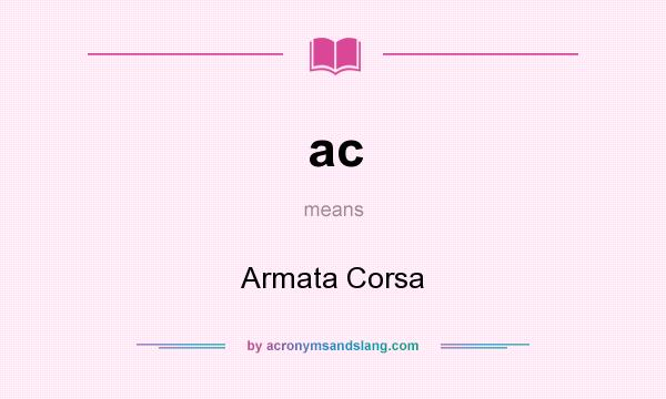 What does ac mean? It stands for Armata Corsa