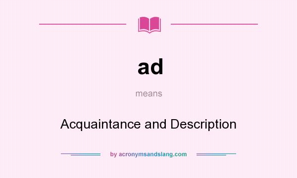 What does ad mean? It stands for Acquaintance and Description
