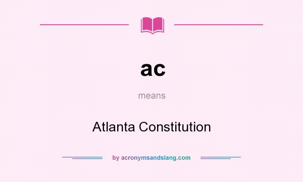 What does ac mean? It stands for Atlanta Constitution