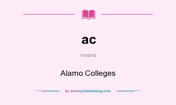 What does ac mean? It stands for Alamo Colleges