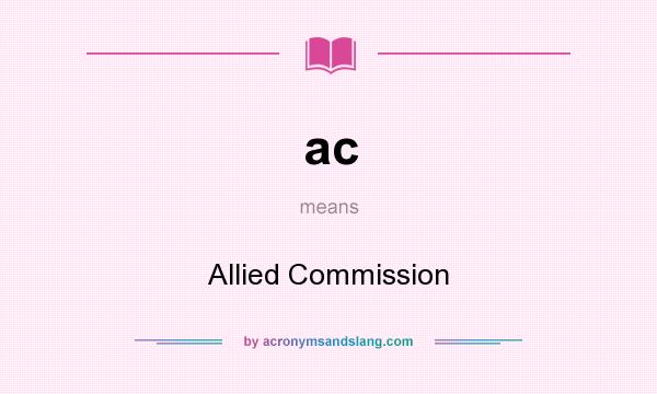 What does ac mean? It stands for Allied Commission