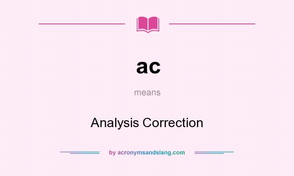 What does ac mean? It stands for Analysis Correction