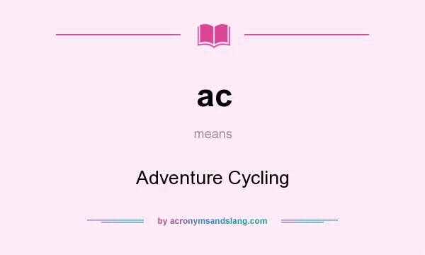 What does ac mean? It stands for Adventure Cycling